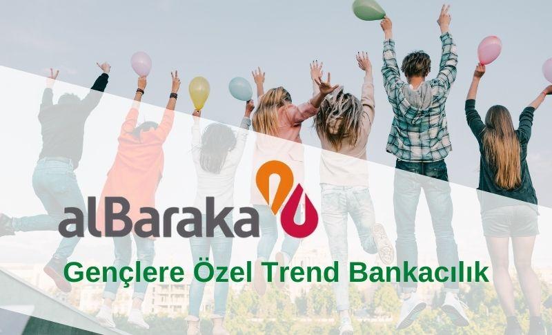 Albaraka Türk’ten Gençlere Özel Trend Bankacılık
