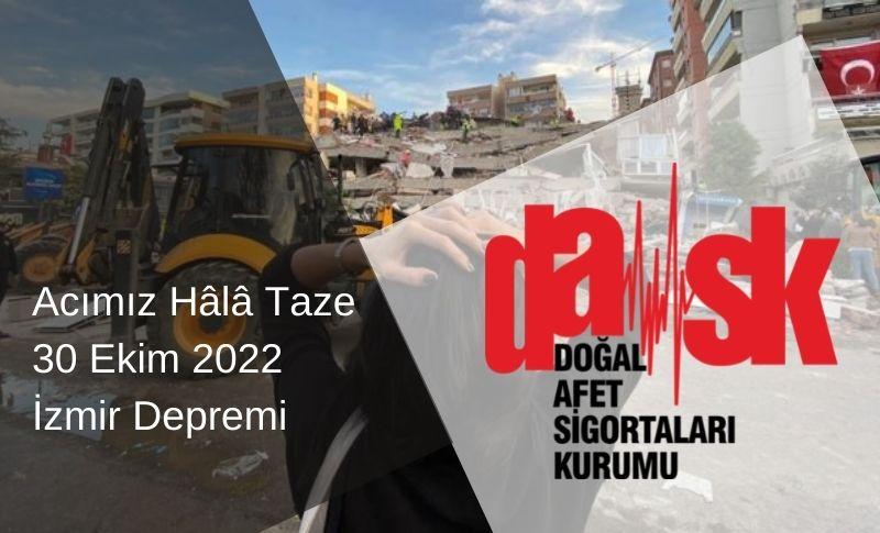 DASK “Acımız Hâlâ Taze” 30 Ekim İzmir Depremi