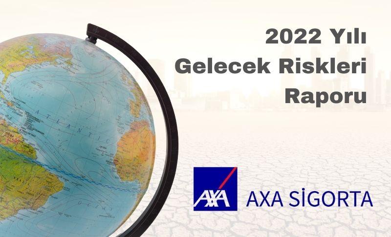 AXA 2022 yılı Gelecek Riskleri Raporu’nu yayınladı