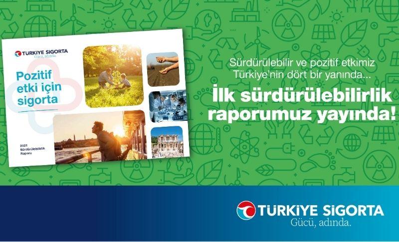 Türkiye Sigorta 2021 Sürdürülebilirlik Raporu’nu Yayınladı