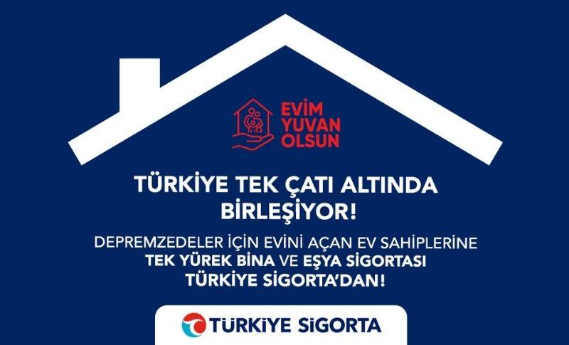 Evim Yuvan Olsun Kampanyasında Türkiye Sigorta Güvencesi
