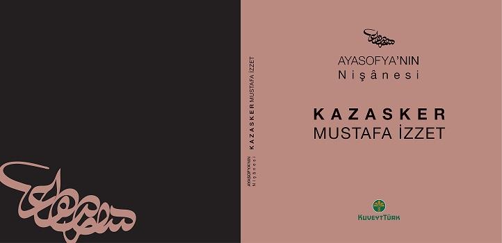 Ayasofya’nın Nişânesi Kazasker Mustafa İzzet