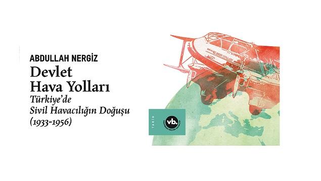 Devlet Hava Yolları Türkiye’de Sivil Havacılığın Doğuşu VBKY’de