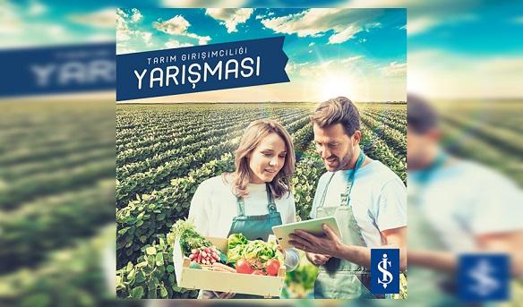 Türkiye İş Bankası Tarım Girişimciliği Yarışması düzenliyor