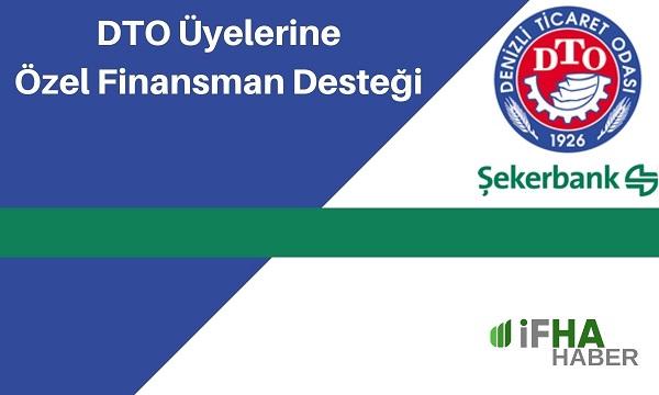Şekerbank’tan DTO Üyelerine Özel Finansman