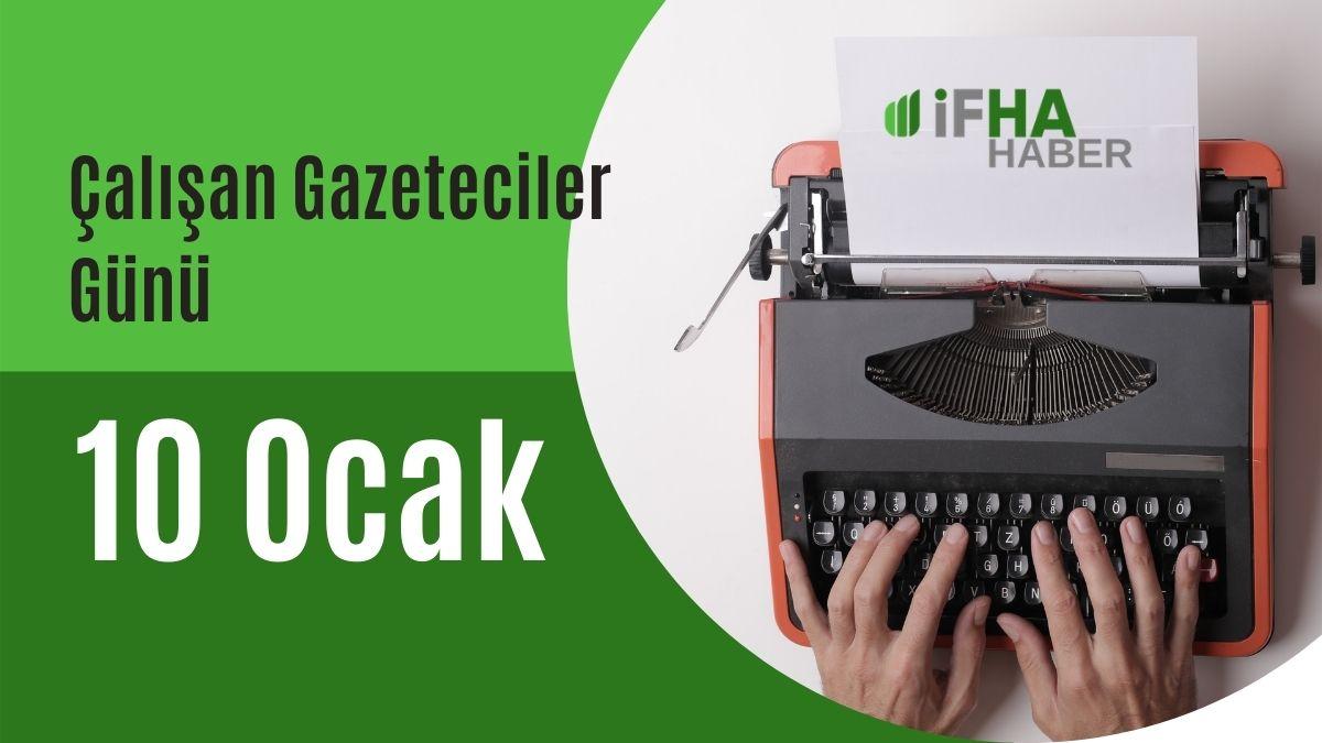 10 Ocak Çalışan Gazeteciler Günü