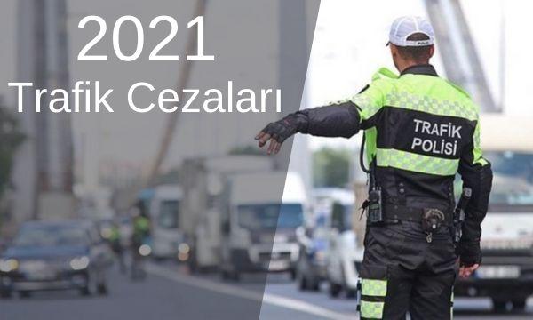 2021 Trafik Cezaları Ne Kadar Oldu?