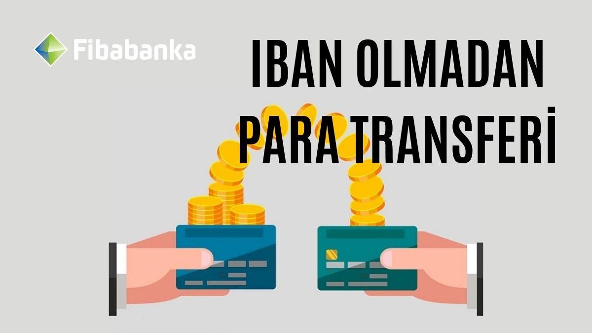 IBAN Olmadan Para Gönderme İmkanı