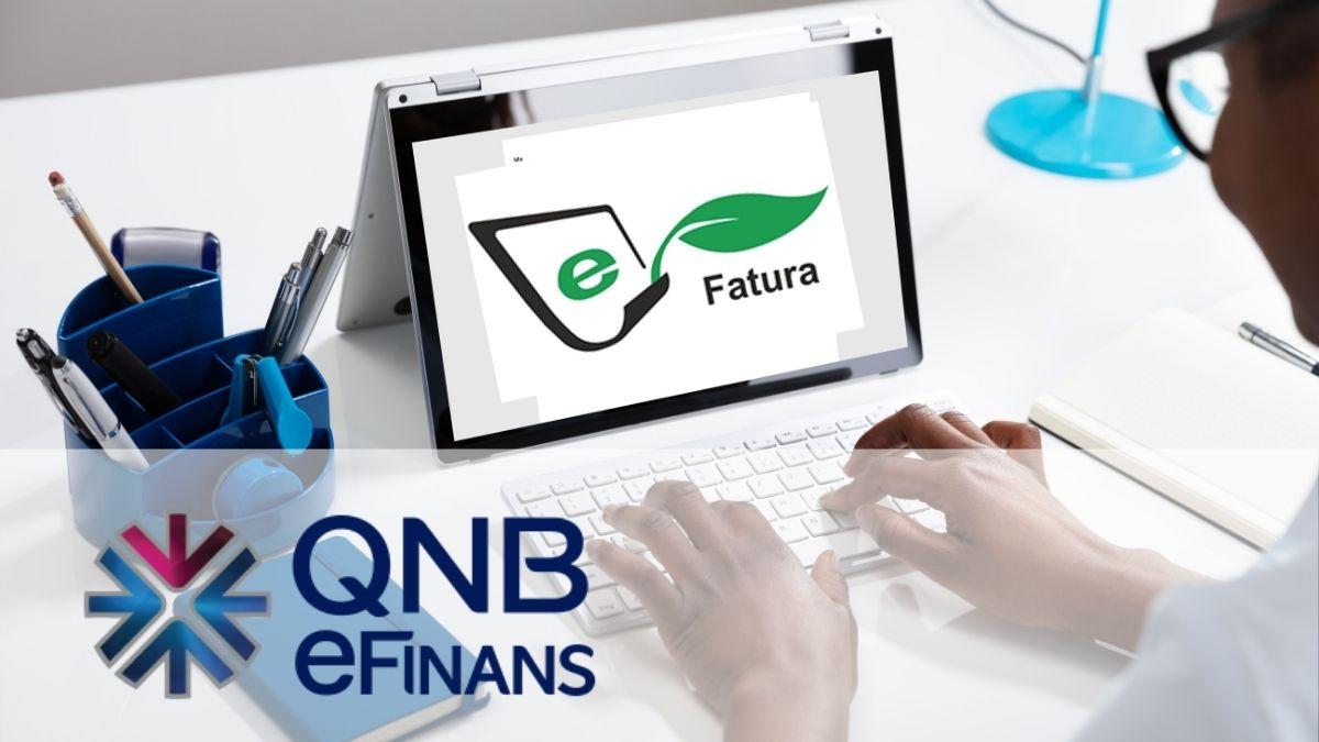 e-Fatura’lar QNB eFinans’ta