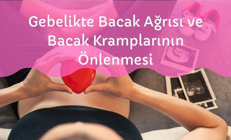 Gebelikte Bacak Ağrısı ve Bacak Kramplarının Önlenmesi