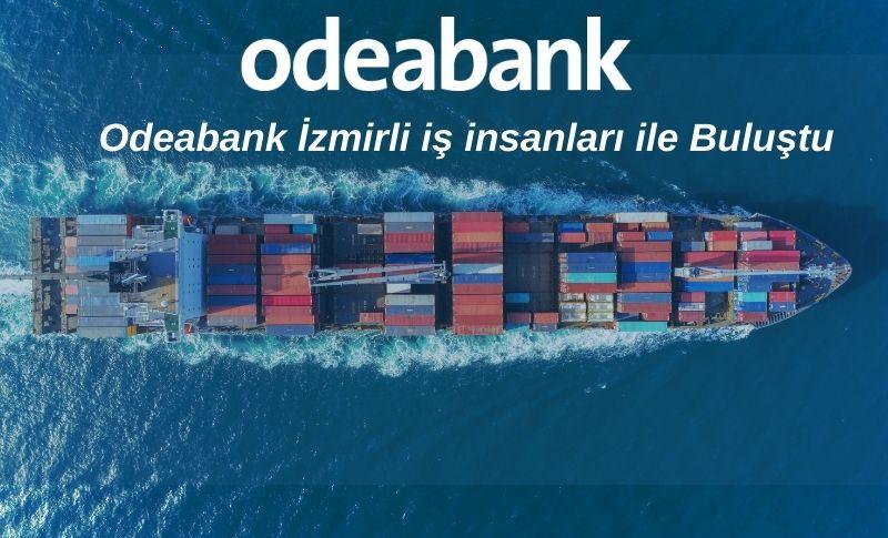 Odeabank İzmirli iş insanları ile Buluştu