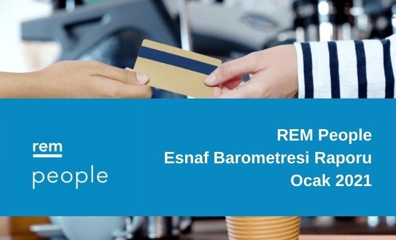 REM Esnaf Barometresi Raporu Ocak 2021