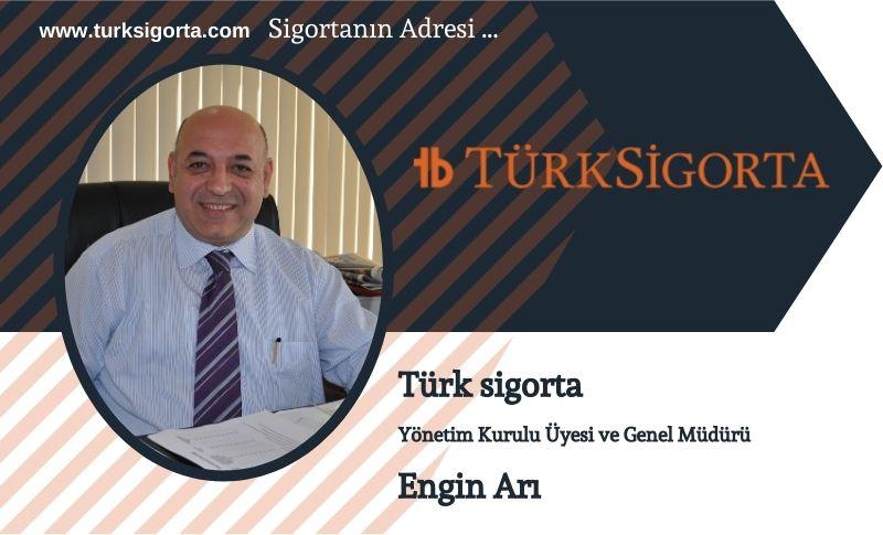 Türk Sigorta Genel Müdürü Engin Arı Sorularımızı Yanıtladı