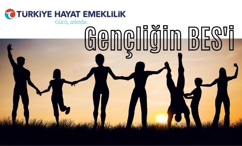 Gençliğin BES’i Türkiye Hayat ve Emeklilikten