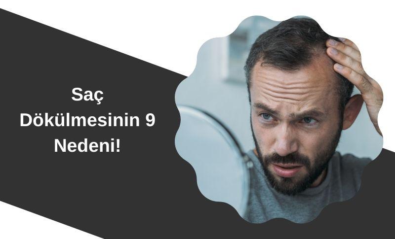 Saç Dökülmesinin 9 Nedeni!