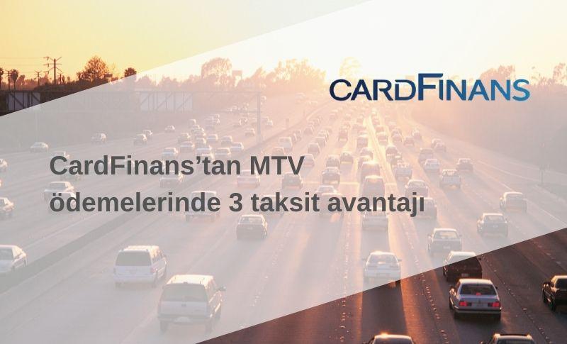 Cardfinans’tan MTV Ödemelerinde 3 Taksit Avantajı