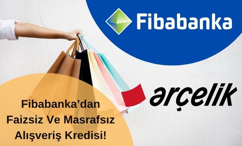 Fibabanka’dan Faizsiz Ve Masrafsız Alışveriş Kredisi!