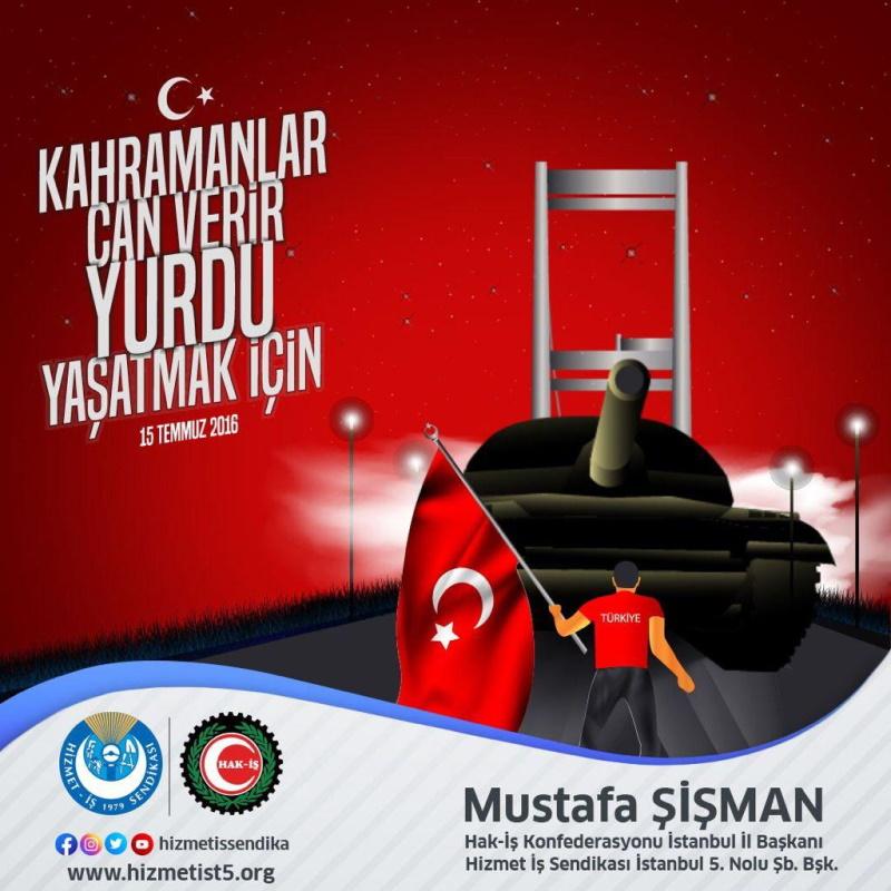 HAK-İŞ 15 Temmuz mesajı Şühedanın Ruhu Şad Olsun