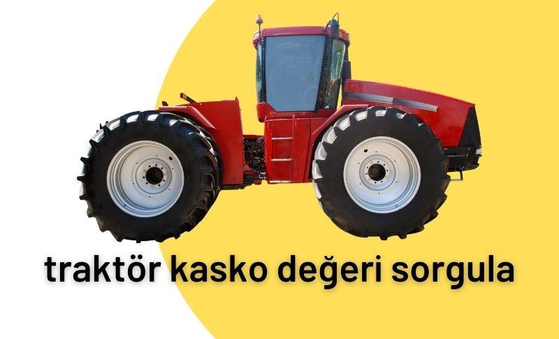 traktör kasko değeri sorgula