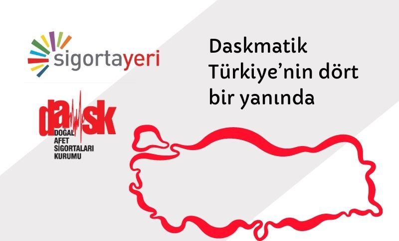 Sigortayeri Daskmatik İle Türkiye’nin Dört Bir Yanında