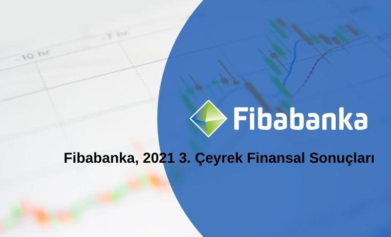 Fibabanka 2021 3. Çeyrek Verilerini Açıkladı
