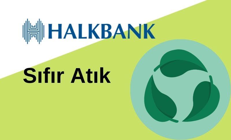 Halkbank’tan Çevre Atılımı