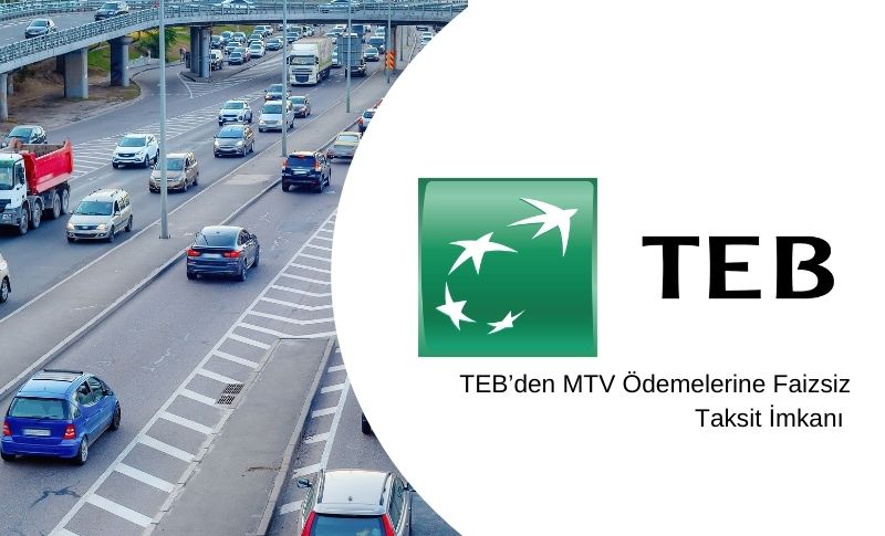 TEB'den MTV Ödemelerine Faizsiz Taksit İmkanı
