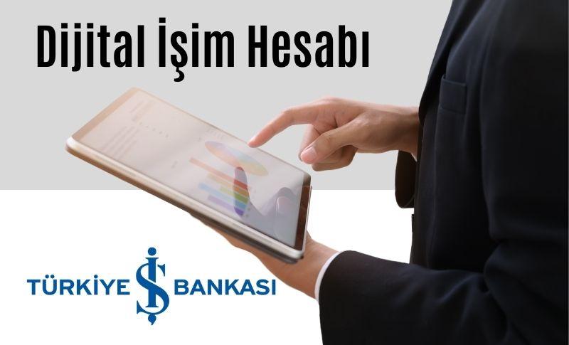 İş Bankası'ndan Dijital İşim Hesabı