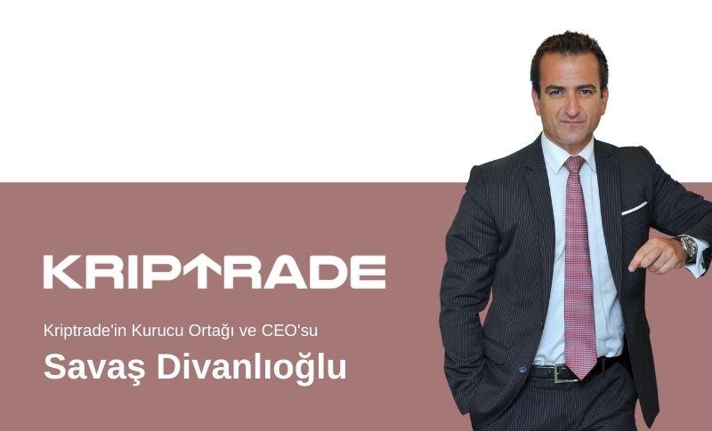 Kriptrade'in Kurucu Ortağı ve CEO'su Savaş Divanlıoğlu Kimdir?