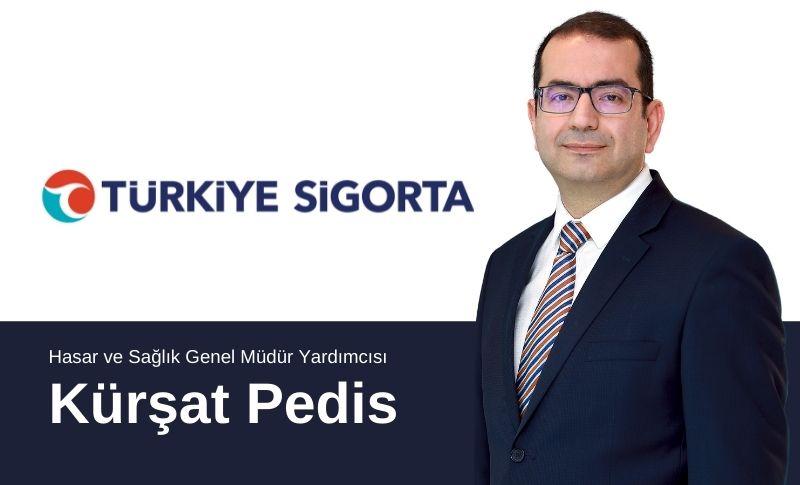 Türkiye Sigorta Hasar ve Sağlık Genel Müdür Yardımcısı Kürşat Pedis