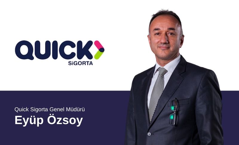 Quick Sigorta Genel Müdürü Eyüp Özsoy