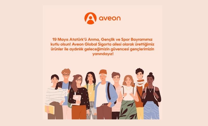 Aveon Global ‘’Gençler Ve Her Zaman Genç Kalanların’’ Sigorta Şirketi Olacak | 19 Mayıs 2022