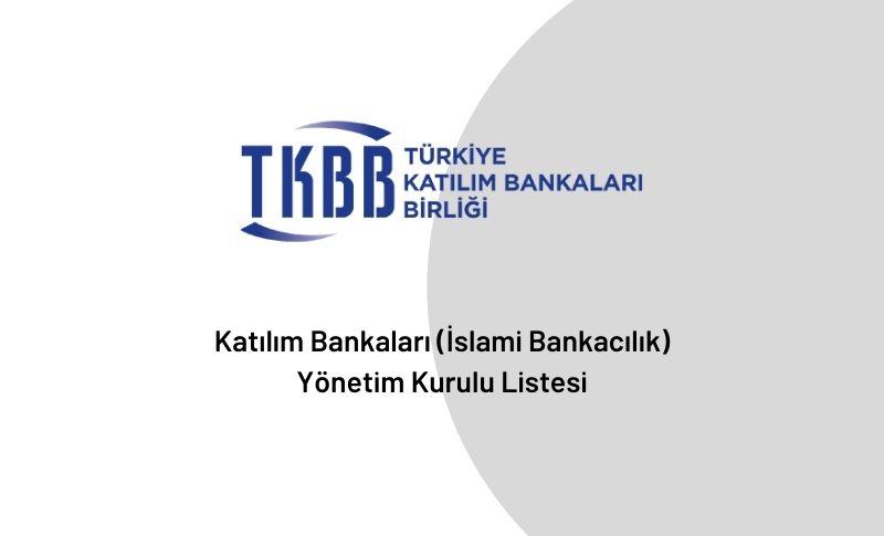Katılım Bankaları (İslami Bankacılık) - Yönetim Kurulu Listesi