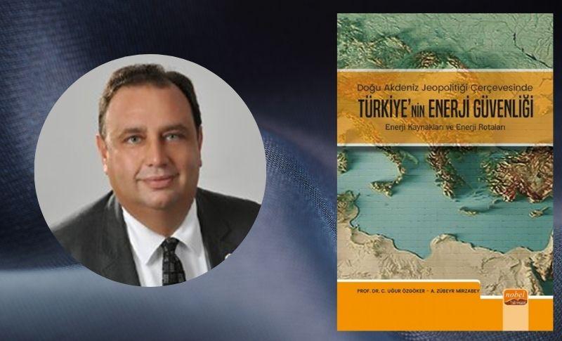 Prof. Dr. Uğur Özgöker – Türkiye’nin Enerji Güvenliği