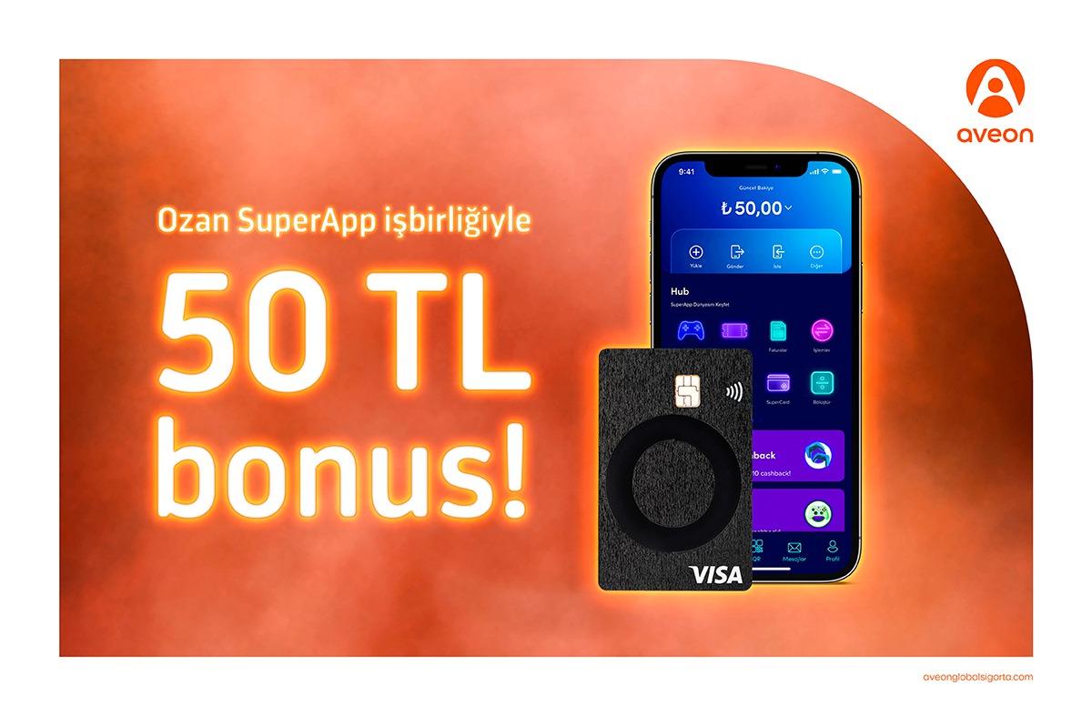 Aveon Global Sigorta Müşterilerine Ozan Supercard’dan 50 TL Bonus