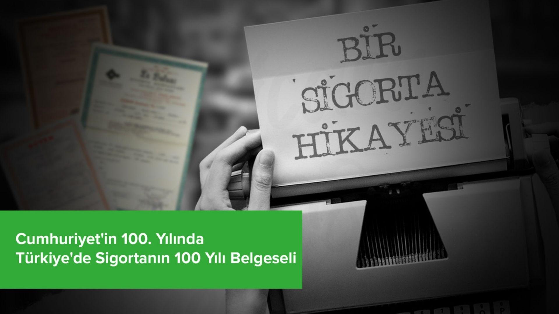 Türkiye’de Sigortanın 100 Yılı Belgeseli Yayında