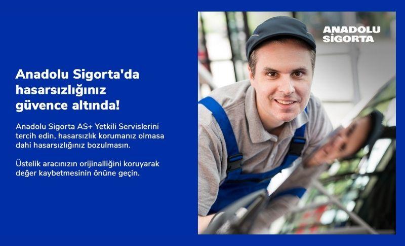 Anadolu Sigorta AS+ Yetkili Servisleri’nde Birçok Avantaj Sunuyor