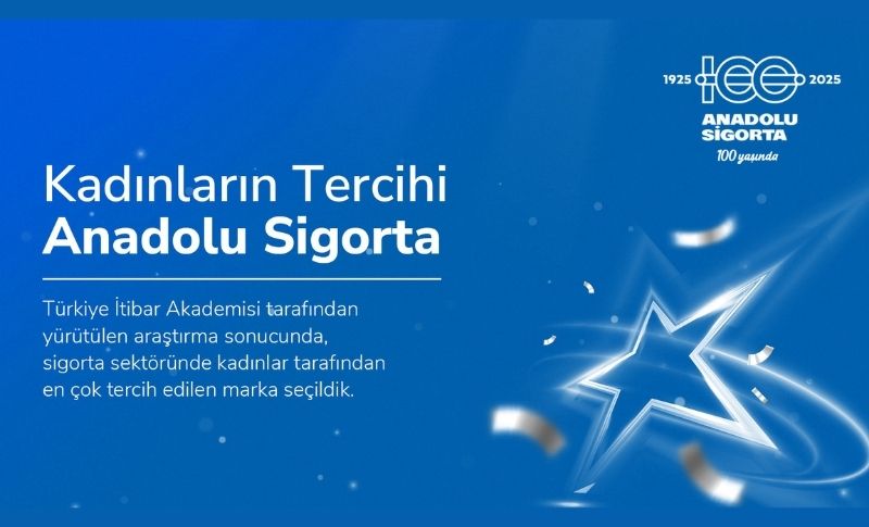 Kadınların İlk Tercihi Anadolu Sigorta