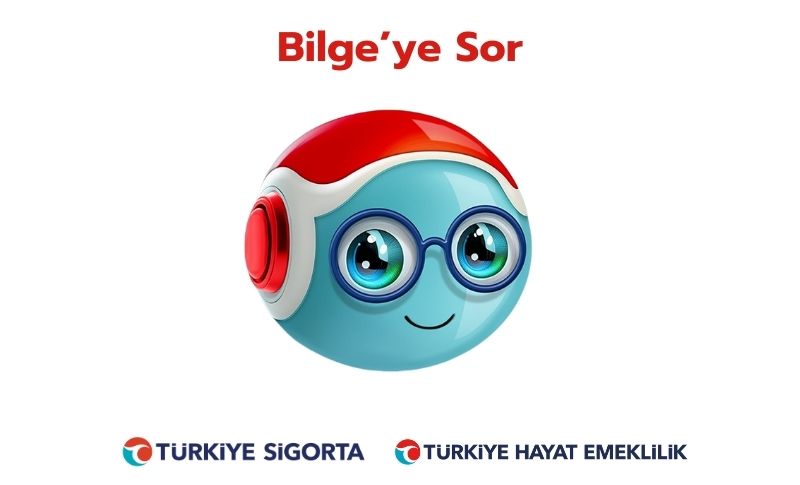 Türkiye Sigorta’dan Dijital Asistan: Bilge’ye Sor