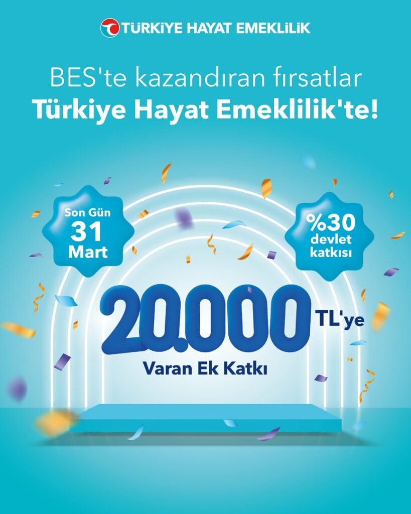 Türkiye Hayat Emeklilik'ten Çifte Kampanya! | 10 Mart 2025