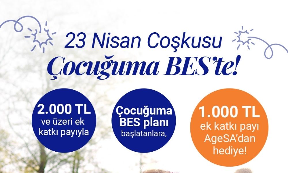 AgeSA’dan 23 Nisan’a Özel 1.000 TL Ek Katkı Payı Fırsatı | 21 Nisan 2025