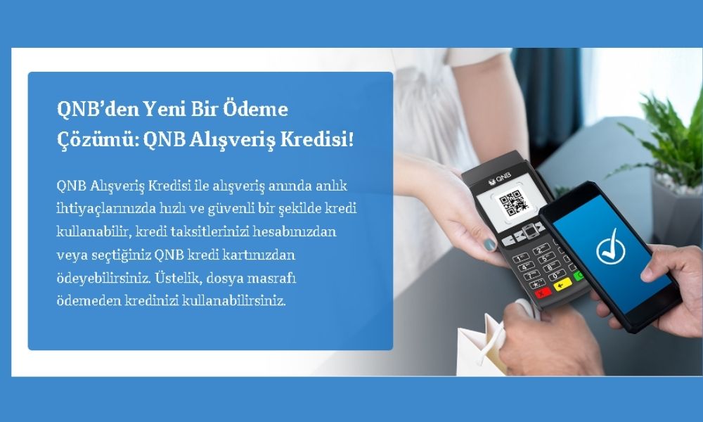 QNB Alışveriş Kredisi İle Alışverişte Yeni Dönem Başlıyor