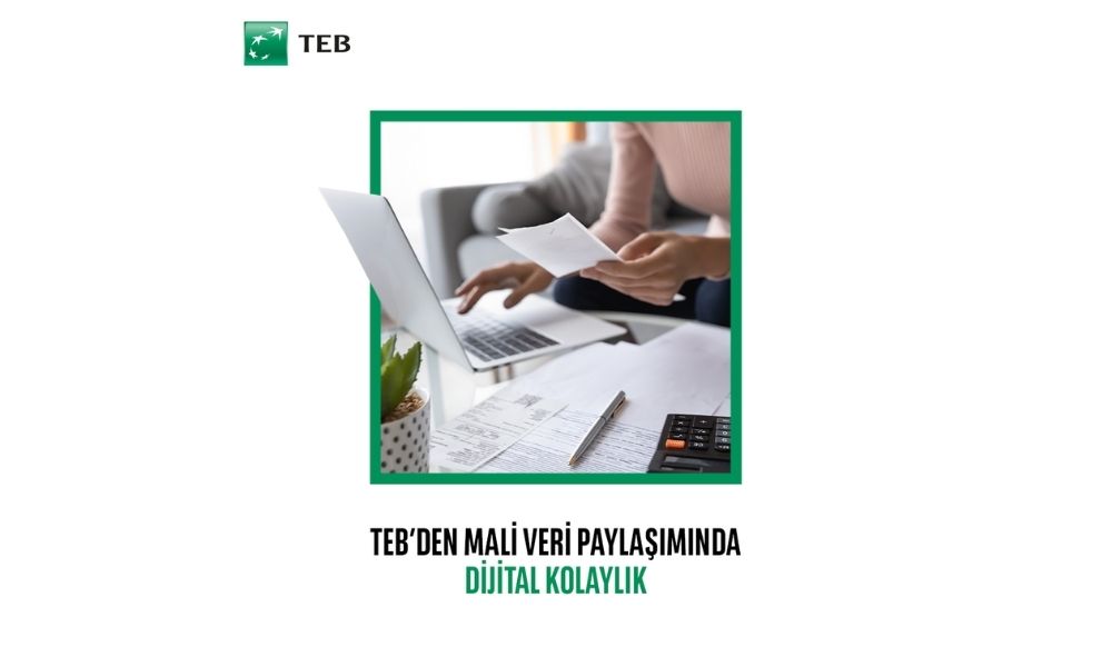 TEB Mali Veri Paylaşımında Dijital Kolaylık Sunuyor