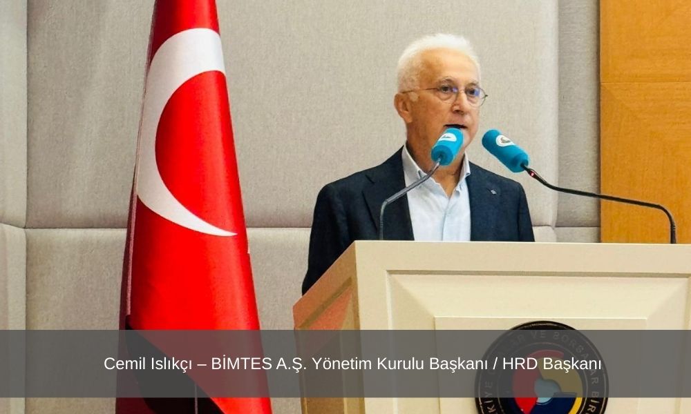 Cemil Islıkçı – BİMTES A.Ş. Yönetim Kurulu Başkanı / HRD Başkanı