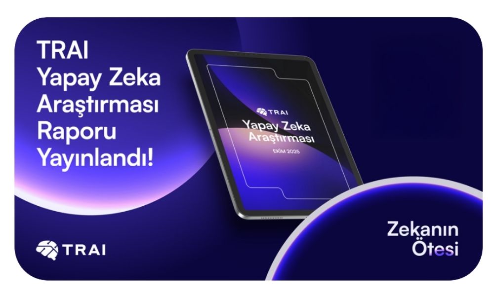 TRAI: Türkiye’de Şirketler Yapay Zekâyı Nasıl Kullanıyor?