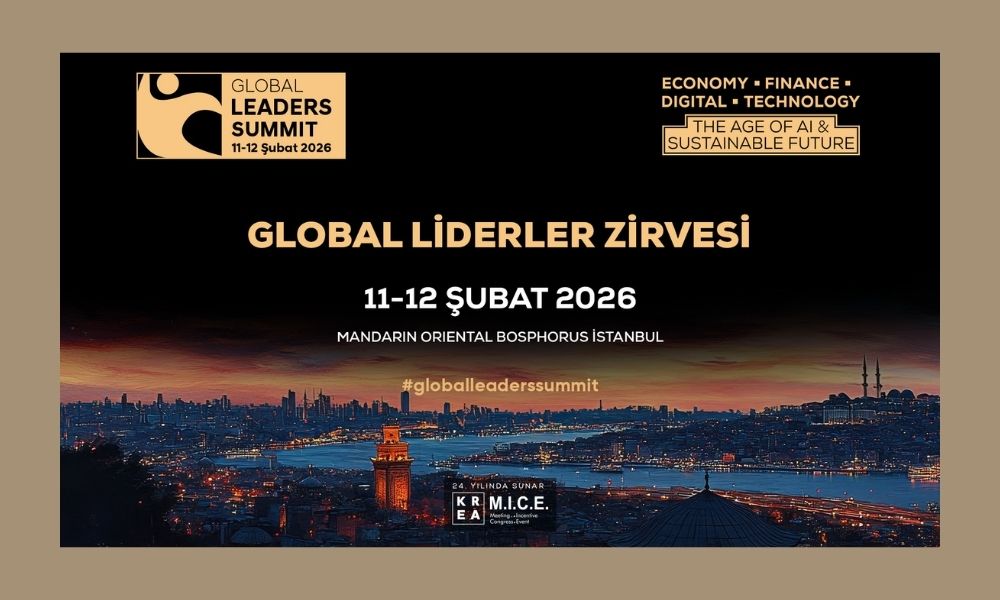 Global Liderler Zirvesi 2026 İstanbul’da Gerçekleşecek