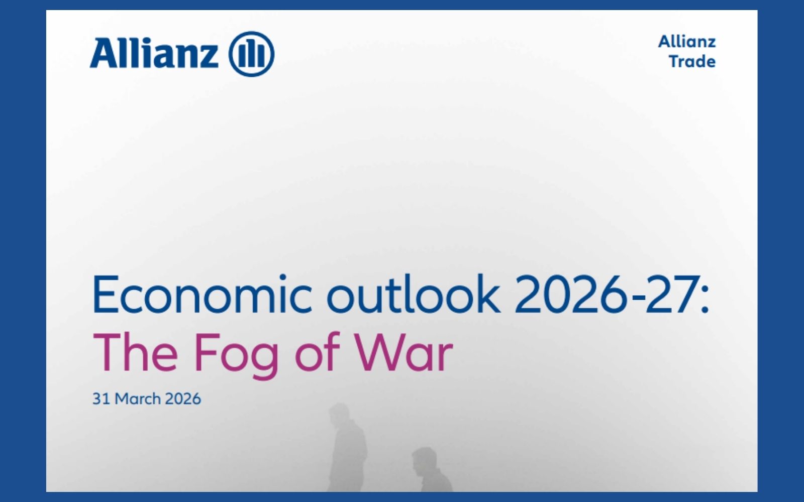 Allianz Trade 2026 Ekonomik Görünüm Raporu Yayınlandı