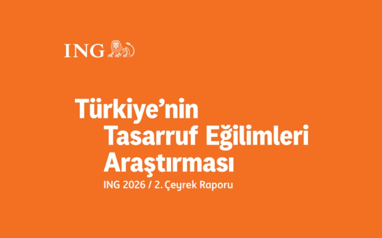 ING Türkiye’den Tasarruf Eğilimleri Araştırması
