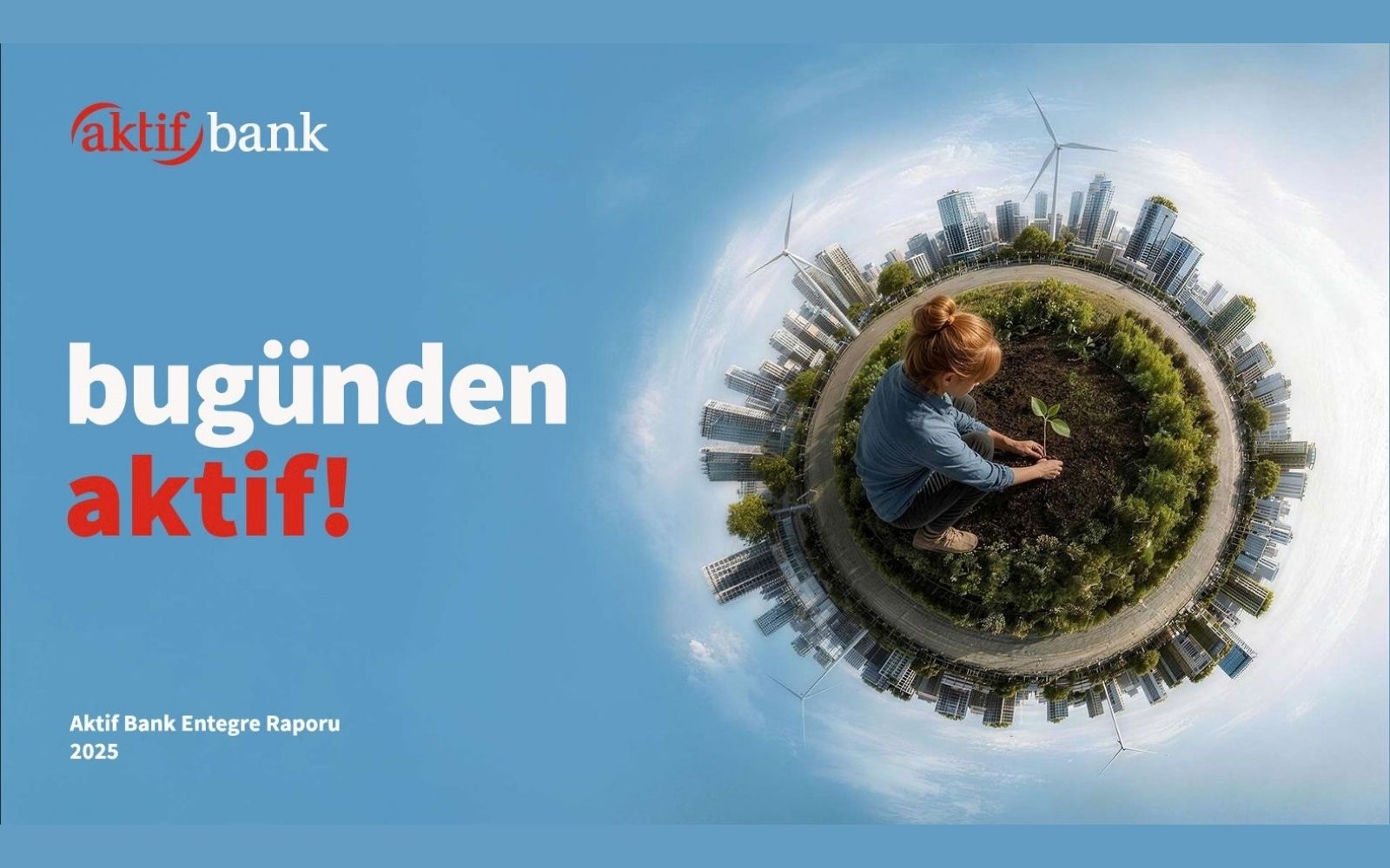 Aktif Bank İlk Entegre Raporunu Yayımladı