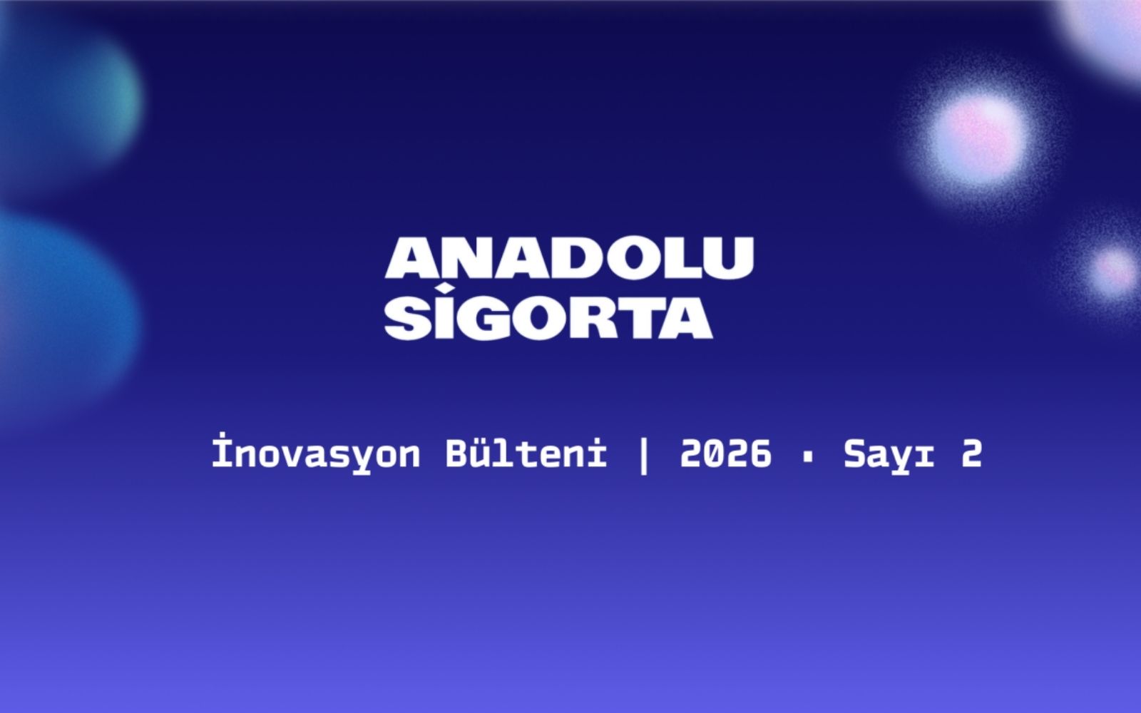 Anadolu Sigorta 2026 İnovasyon Raporu